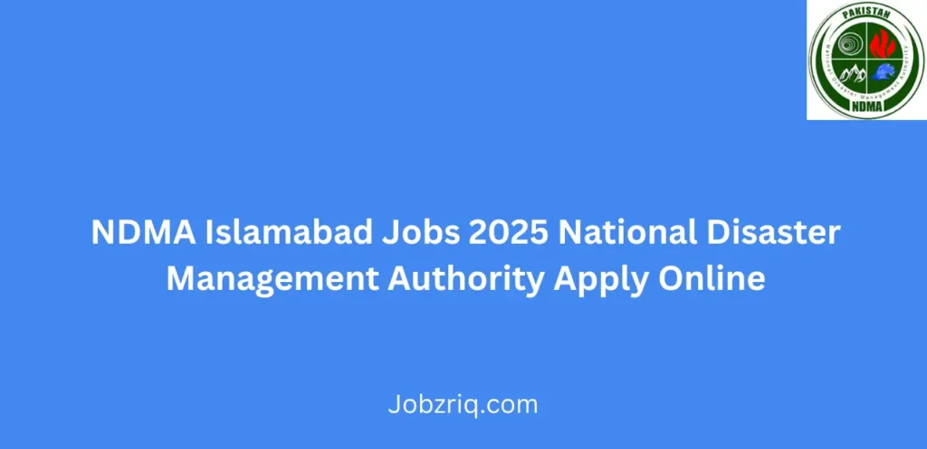 NDMA Islamabad Jobs 2025 National Disaster Management Authority Apply Online