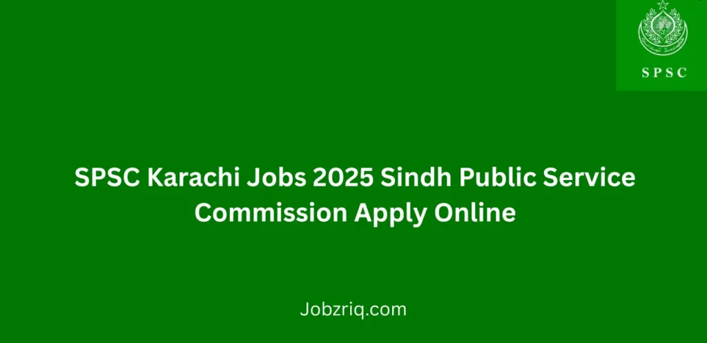 SPSC Karachi Jobs 2025 Sindh Public Service Commission Apply Online
