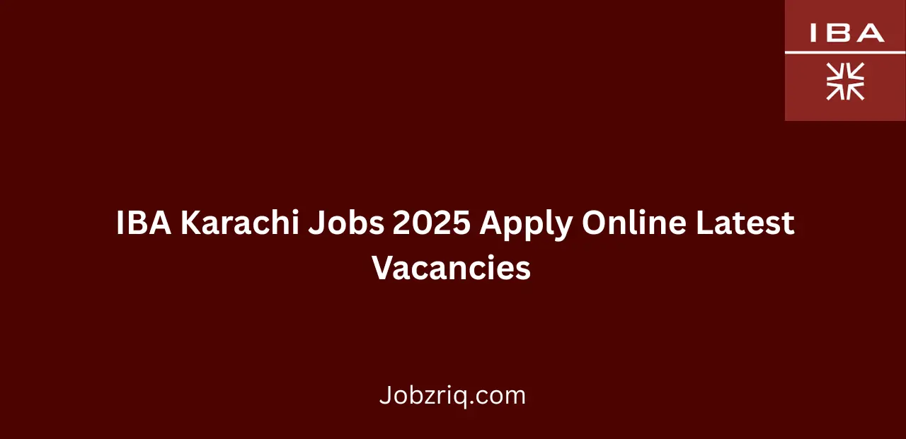 IBA Karachi Jobs 2025 Apply Online Latest Vacancies