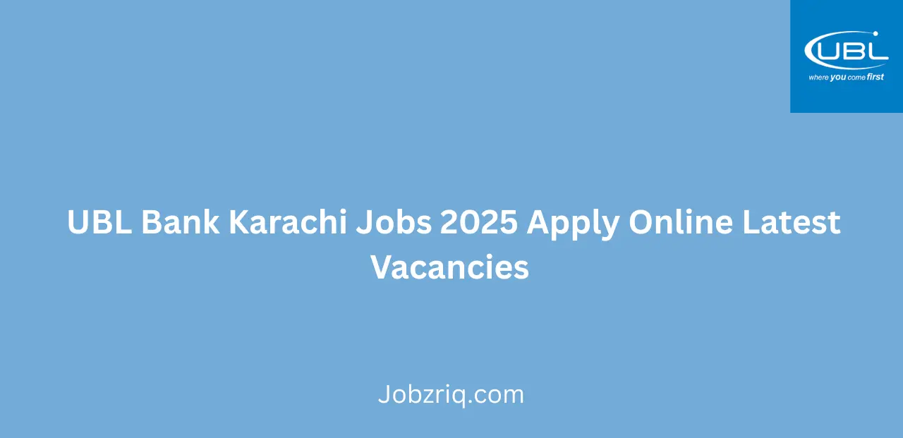 UBL Bank Karachi Jobs 2025 Apply Online Latest Vacancies