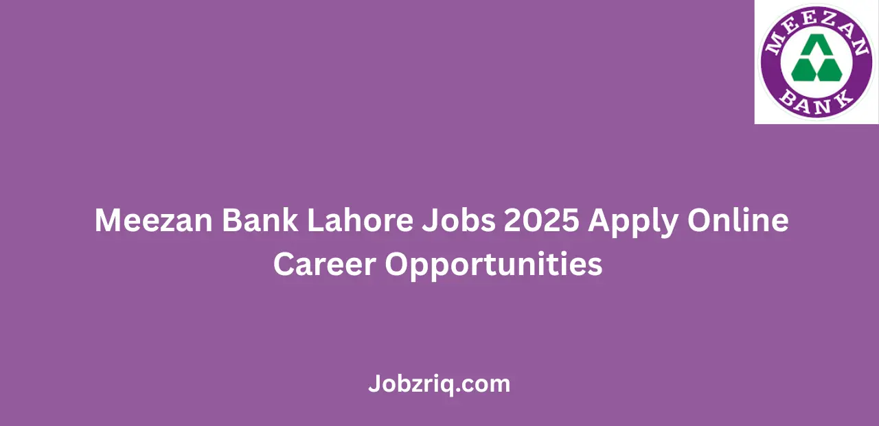 Meezan Bank Lahore Jobs 2025 Apply Online Career Opportunities