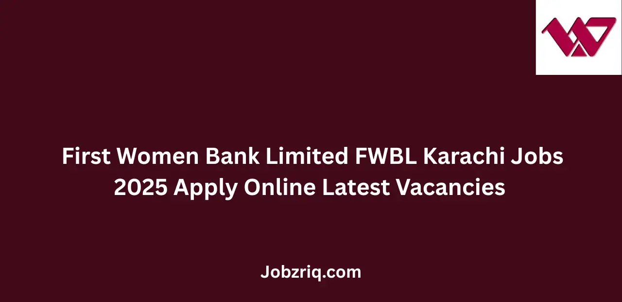 First Women Bank Limited FWBL Karachi Jobs 2025 Apply Online Latest Vacancies