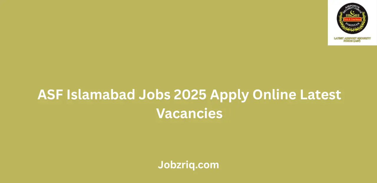 ASF Islamabad Jobs 2025 Apply Online Latest Vacancies